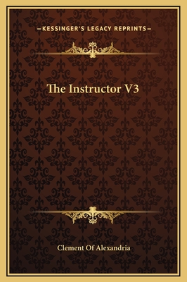 The Instructor V3 - Alexandria, Clement Of