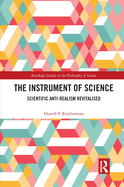 The Instrument of Science: Scientific Anti-Realism Revitalised