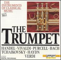 The Instruments of Classical Music, Vol. 3: The Trumpet - Blechblserensemble Ludwig Gttler; Budapest Strings; Friedrich Kircheis (organ); German Bach Soloists;...