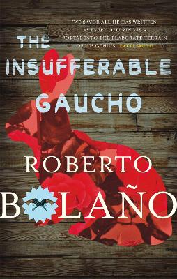 The Insufferable Gaucho - Bolao, Roberto, and Andrews, Chris (Translated by)