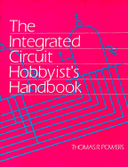 The Integrated Circuit Hobbyist's Handbook