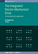 The Integrated Electro-Mechanical Drive: A mechatronic approach