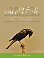 The Integrated Ethics Reader: Reconnecting Thought, Emotion, and Reverence in a World on the Brink