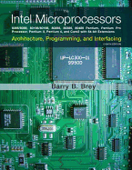 The Intel Microprocessors: 8086/8088, 80186/80188, 80286, 80386, 80486, Pentium, Pentium Pro Processor, Pentium II, Pentium III, Pentium 4, and Core2 with 64-Bit Extensions: Architecture, Programming, and Interfacing
