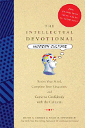 The Intellectual Devotional: Modern Culture: Revive Your Mind, Complete Your Education, and Converse Confidently with the Culturati
