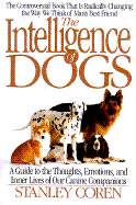 The Intelligence of Dogs: A Guide to the Thoughts, Emotions, and Inner Lives of Our Canine Companions