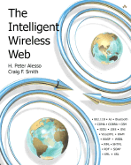 The Intelligent Wireless Web - Alesso, H Peter, and Smith, Craig F