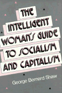 The Intelligent Woman's Guide to Socialism and Capitalism