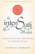 The IntenSati Method: The Seven Secret Principles to Thinner Peace