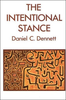 The Intentional Stance - Dennett, Daniel C