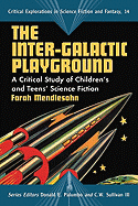 The Inter-Galactic Playground: A Critical Study of Children's and Teens' Science Fiction
