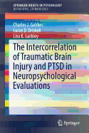 The Intercorrelation of Traumatic Brain Injury and Ptsd in Neuropsychological Evaluations