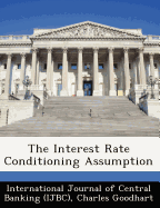 The Interest Rate Conditioning Assumption
