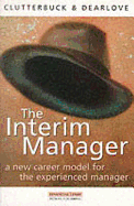 The Interim Manager: A New Career Model for the Experienced Manager