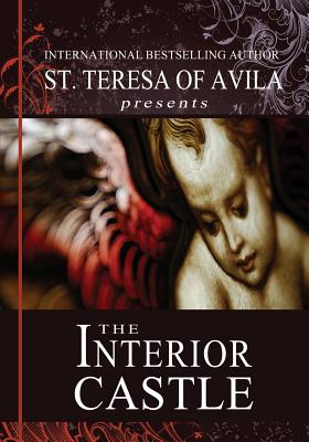 The Interior Castle - Zimmerman, Benedict (Introduction by), and The Beneditines of Stanbrokk (Translated by), and Avila, Teresa Of