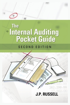 The Internal Auditing Pocket Guide: Preparing, Performing, Reporting and Follow-up - Russell, James P