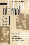 The Internal Sell: Encouraging Executive Influence and Accomplishment
