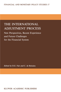 The International Adjustment Process: New Perspectives, Recent Experience and Future Challanges for the Financial System