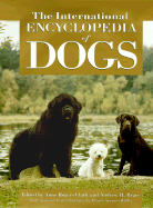 The International Encyclopedia of Dogs - Clark, Anne Rogers, and Sporre-Willes, Rene (Photographer), and Brace, Andrew