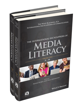 The International Encyclopedia of Media Literacy, 2 Volume Set - Hobbs, Renee (Editor), and Mihailidis, Paul (Editor)