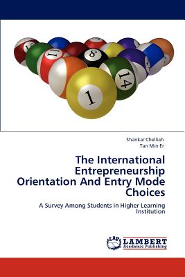 The International Entrepreneurship Orientation And Entry Mode Choices - Chelliah, Shankar, and Min Er, Tan
