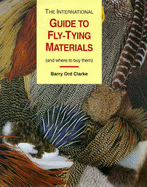 The International Guide to Flytying Materials and Where to Buy Them