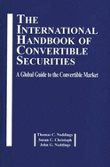 The International Handbook of Convertible Securities: A Global Guide to the Convertible Market