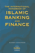 The International Handbook of Islamic Banking and Finance