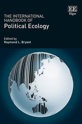 The International Handbook of Political Ecology - Bryant, Raymond L. (Editor)