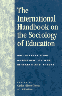 The International Handbook on the Sociology of Education: An International Assessment of New Research and Theory