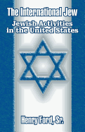 The International Jew: Jewish Activities in the United States