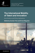 The International Mobility of Talent and Innovation: New Evidence and Policy Implications
