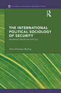 The International Political Sociology of Security: Rethinking Theory and Practice