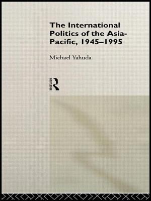 The International Politics of Asia-Pacific, 1945-1995 - Yahuda, Michael