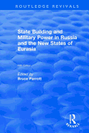 The International Politics of Eurasia: v. 5: State Building and Military Power in Russia and the New States of Eurasia