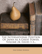 The International Position of Japan as a Great Power, Volume 24, Issues 1-3