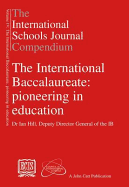 The International Schools Journal Compendium: v. IV: International Baccalaureate: Pioneering in Education