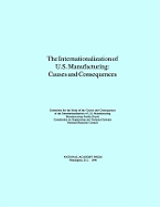 The Internationalization of U.S. Manufacturing: Causes and Consequences