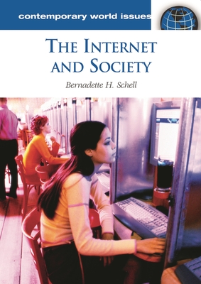 The Internet and Society: A Reference Handbook - Schell, Bernadette H