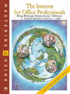 The Internet for Office Professionals Using Net- Scape Communicator Software
