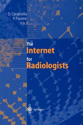 The Internet for Radiologists - Caramella, Davide (Editor), and Pavone, Paolo (Editor)