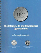 The Internet, IP, and New Market Opportunities: A Strategic Analysis