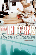 The Interns: Truth or Fashion