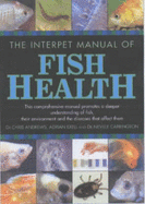 The Interpet Manual of Fish Health - Andrews, Chris, and Carrington, Neville, and Exell, Adrian