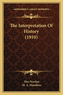 The Interpretation Of History (1910)