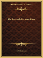 The Intervals Between Lives