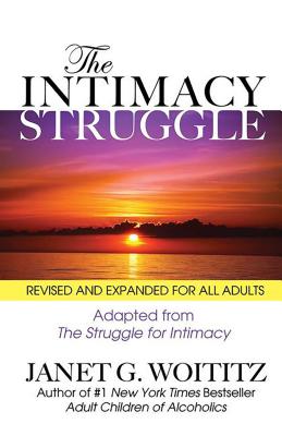 The Intimacy Struggle: Revised and Expanded for All Adults - Woititz, Janet G, Dr., Edd
