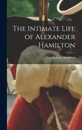 The Intimate Life of Alexander Hamilton