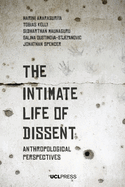 The Intimate Life of Dissent: Anthropological Perspectives