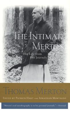 The Intimate Merton: His Life from His Journals - Merton, Thomas